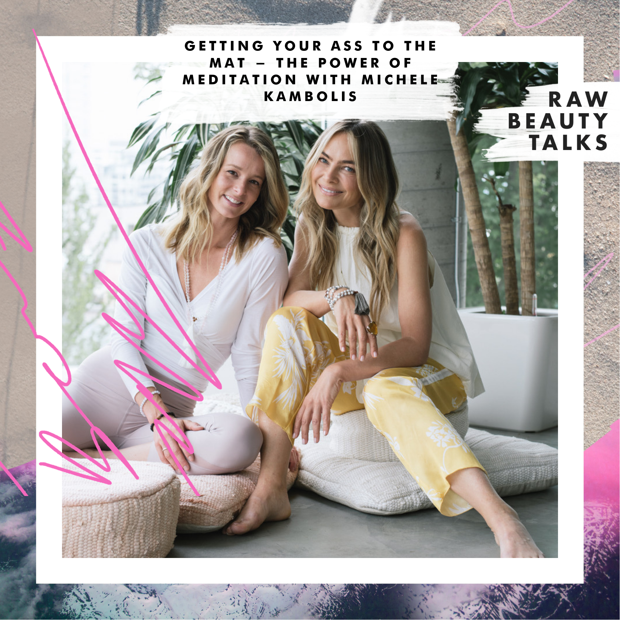 Get Your Ass To The Mat...The Power of Meditation with Michele Kambolis