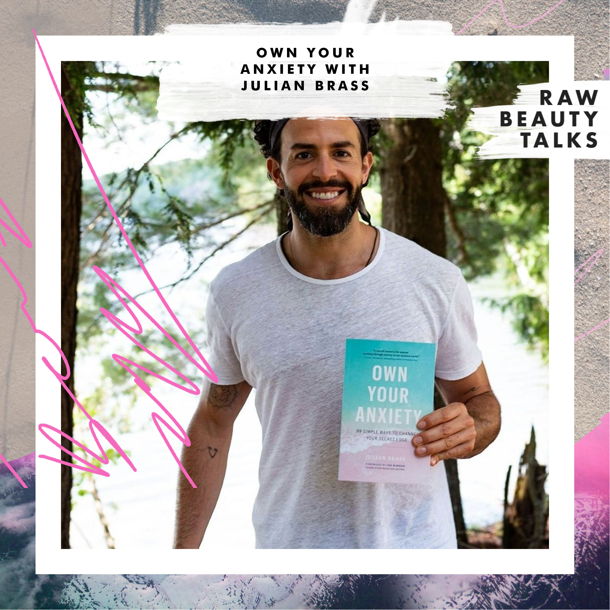 Own Your Anxiety with Julian Brass