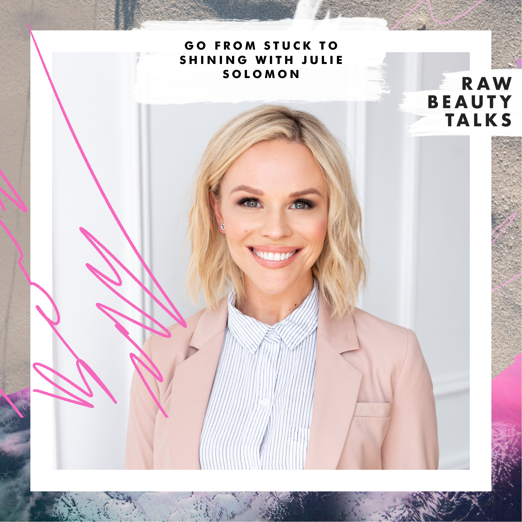 Go From Stuck to Shining with Julie Solomon