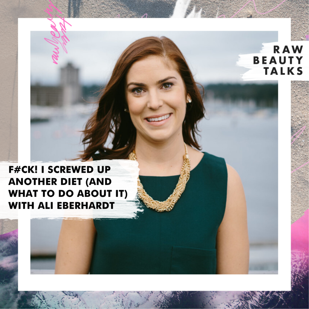 F#ck! I Screwed Up Another Diet (And What to Do About It) with Ali Eberhardt