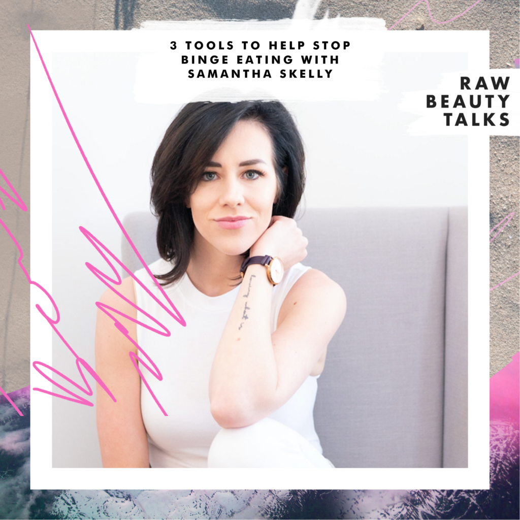 3 Tools to Help Stop Binge Eating with Samantha Skelly