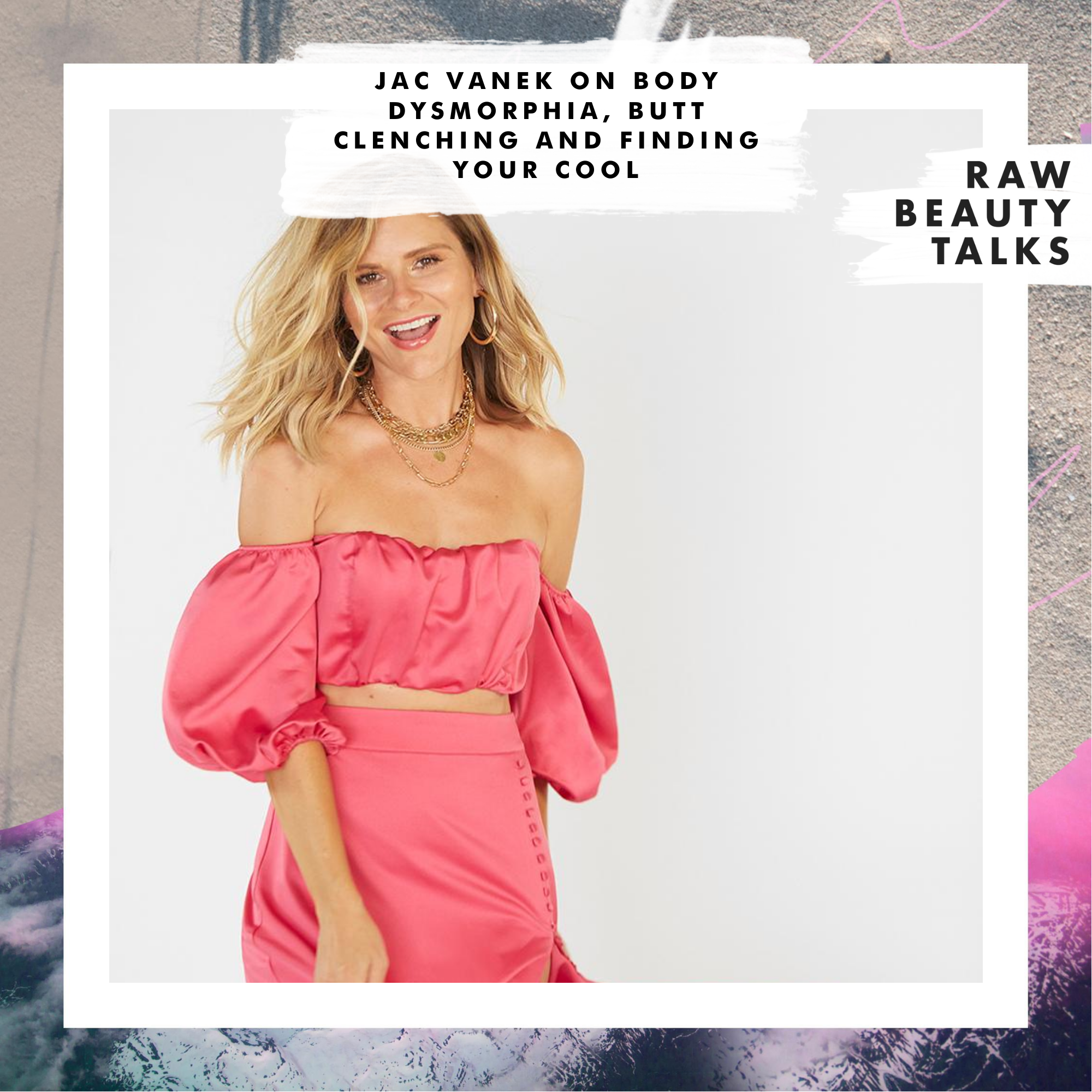 Jac Vanek on Body Dysmorphia, Butt Clenching and Finding Your Cool