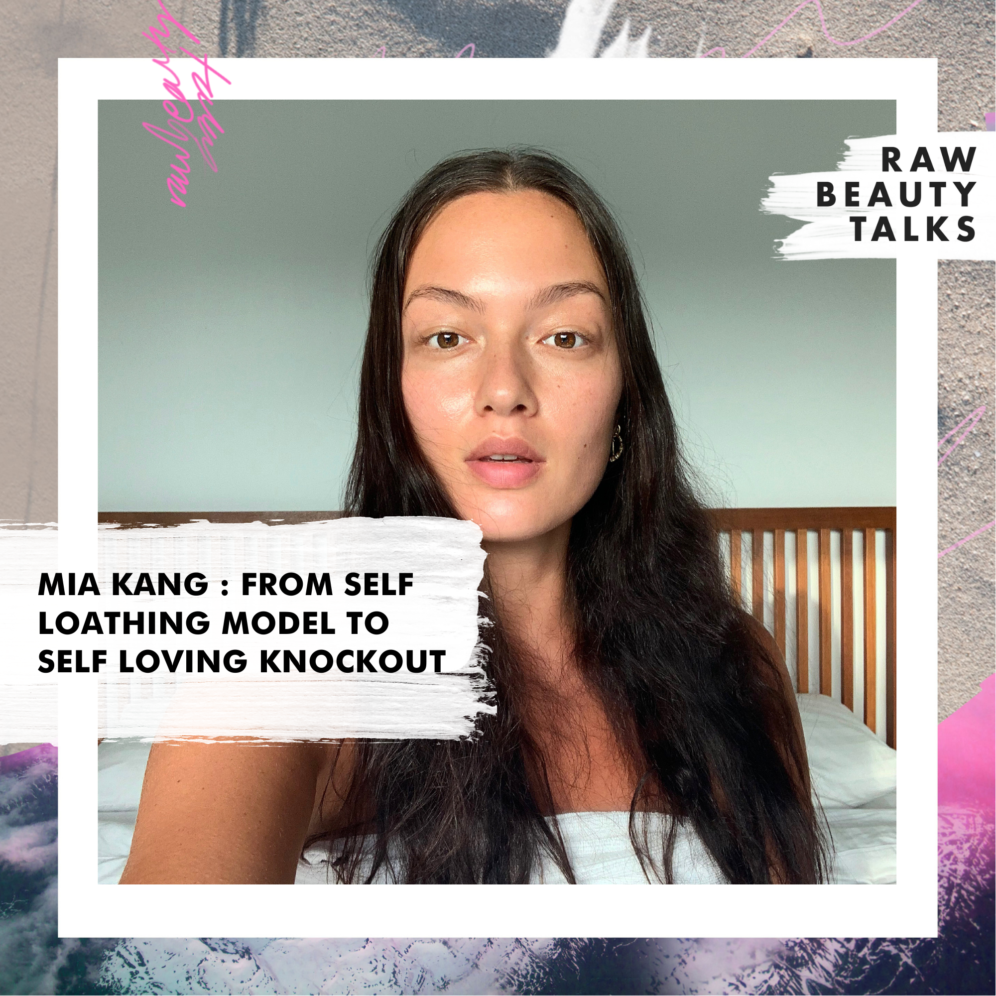 Raw Beauty Talks x Mia Kang