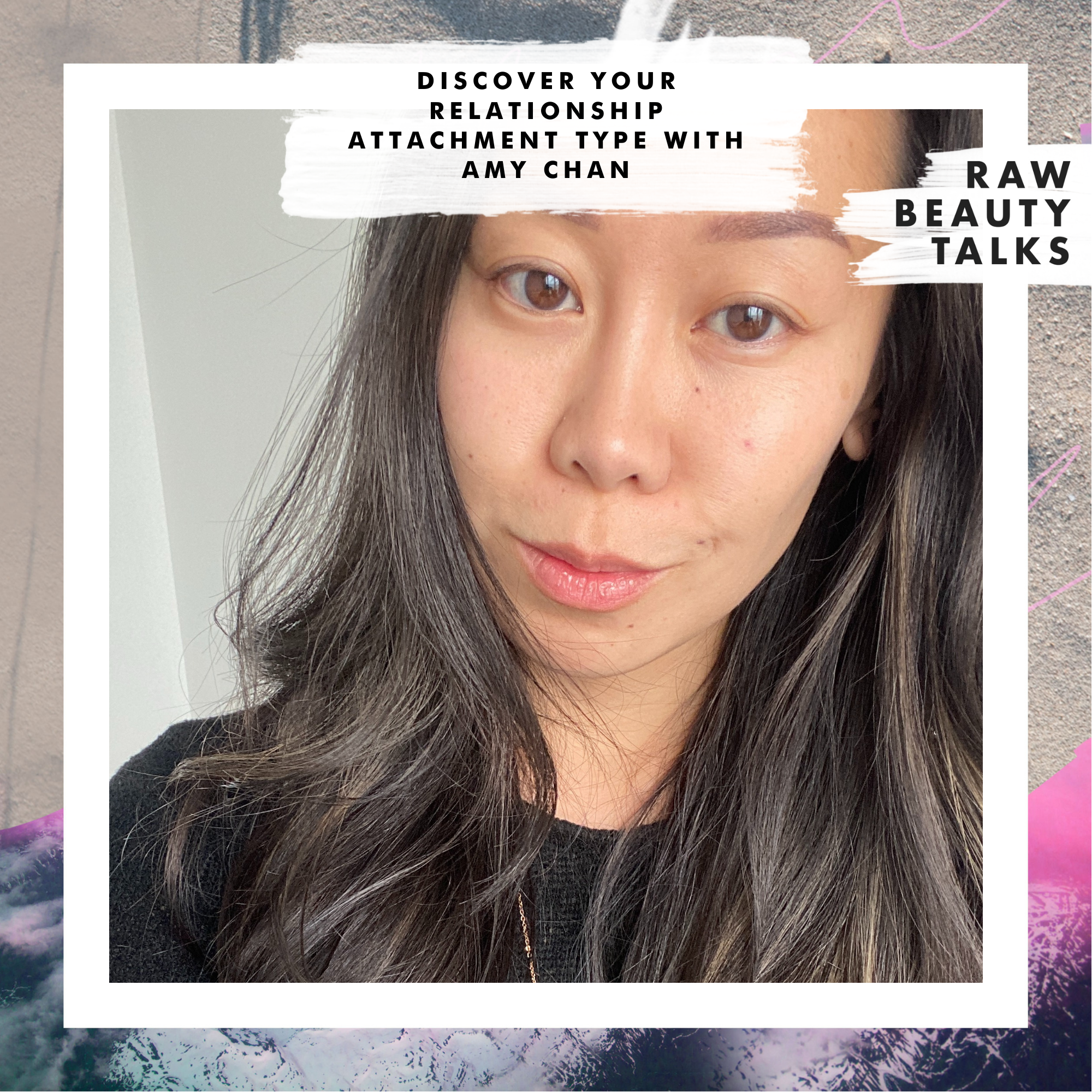 Discover Your Relationship Attachment Type with Amy Chan