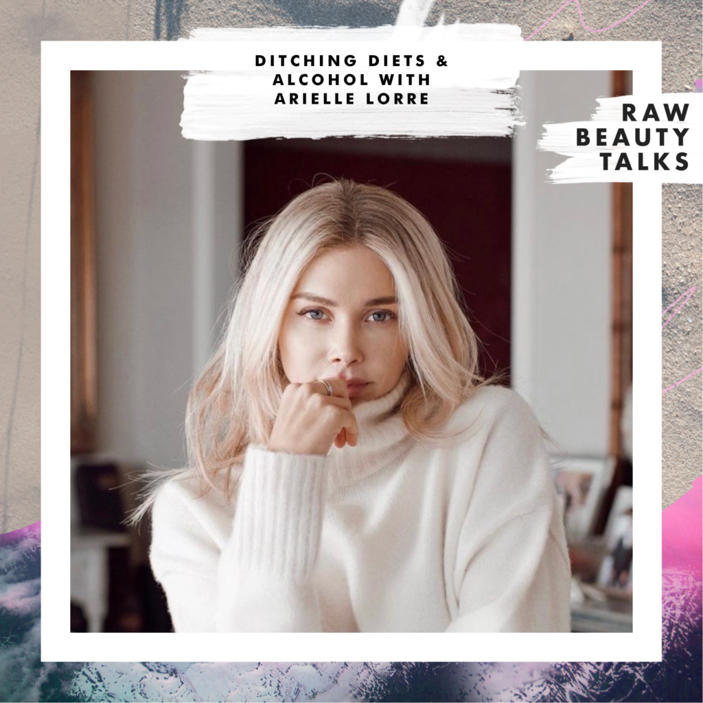 Ditching Diets & Alcohol with Arielle Lorre 