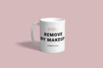 Siri, Remove My Makeup Mug